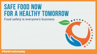 World Food Safety Day 2021: Everyone Has a Right to Safe, Healthy Food